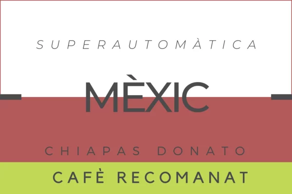 Cafè Mèxic Chiapas Donato per a cafetera Superautomàtica
