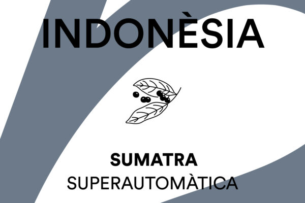 Caf&egrave; Indon&egrave;sia Sumatra torrat per Cafetera Superautom&agrave;tica